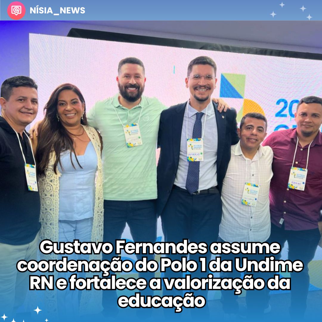 Gustavo Fernandes assume coordenação polo 1 da Undime RN